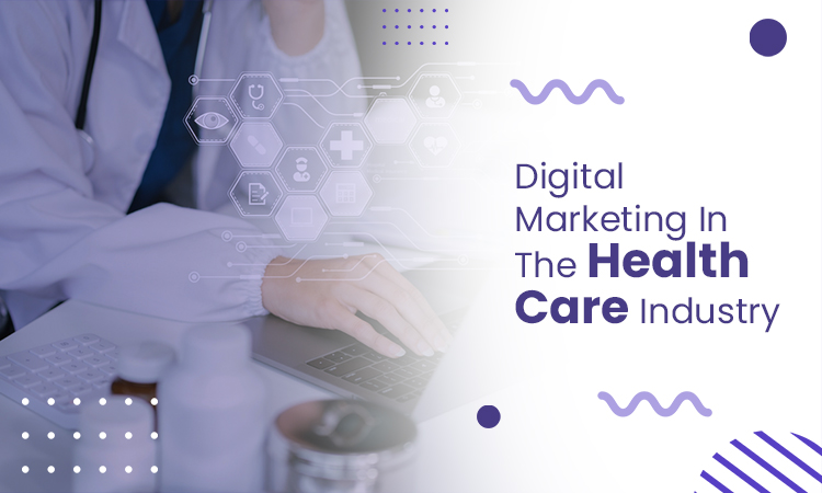 Challenges Of Digital Marketing In The Health Care Industry